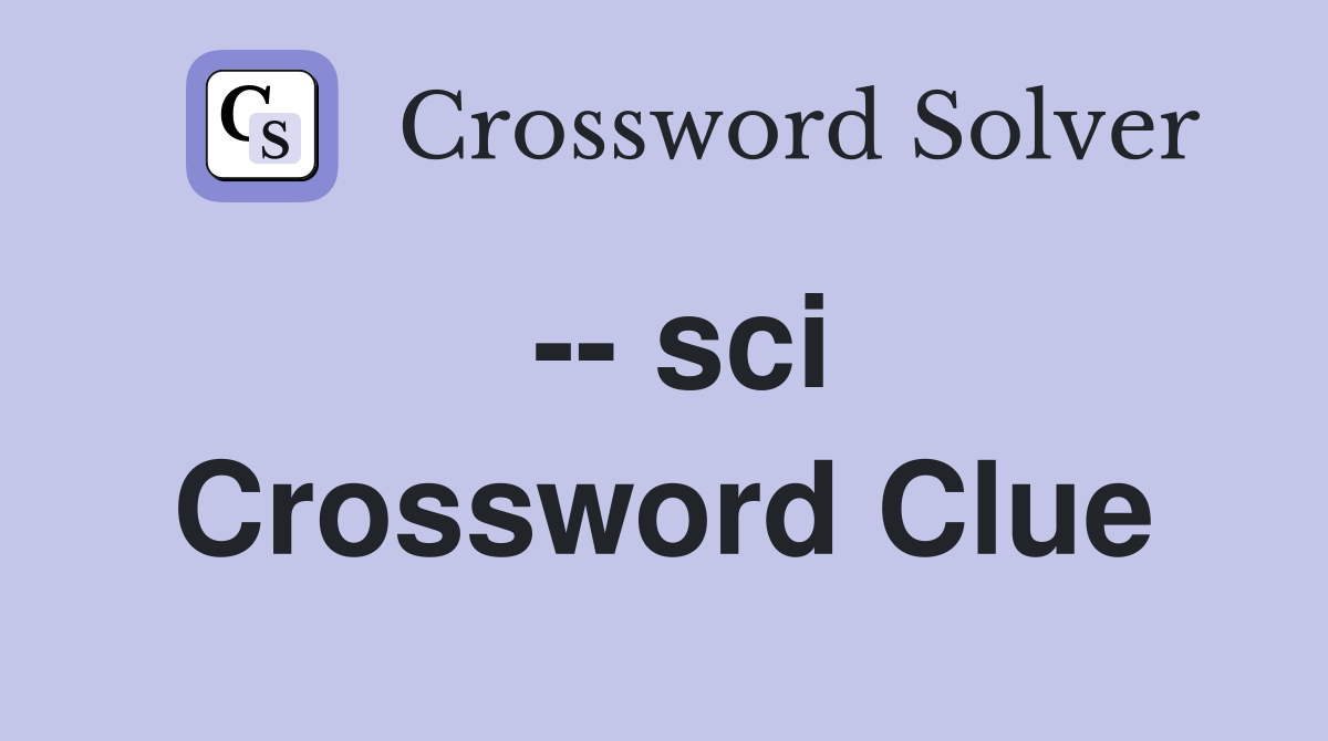  Sci Crossword Clue Answers Crossword Solver